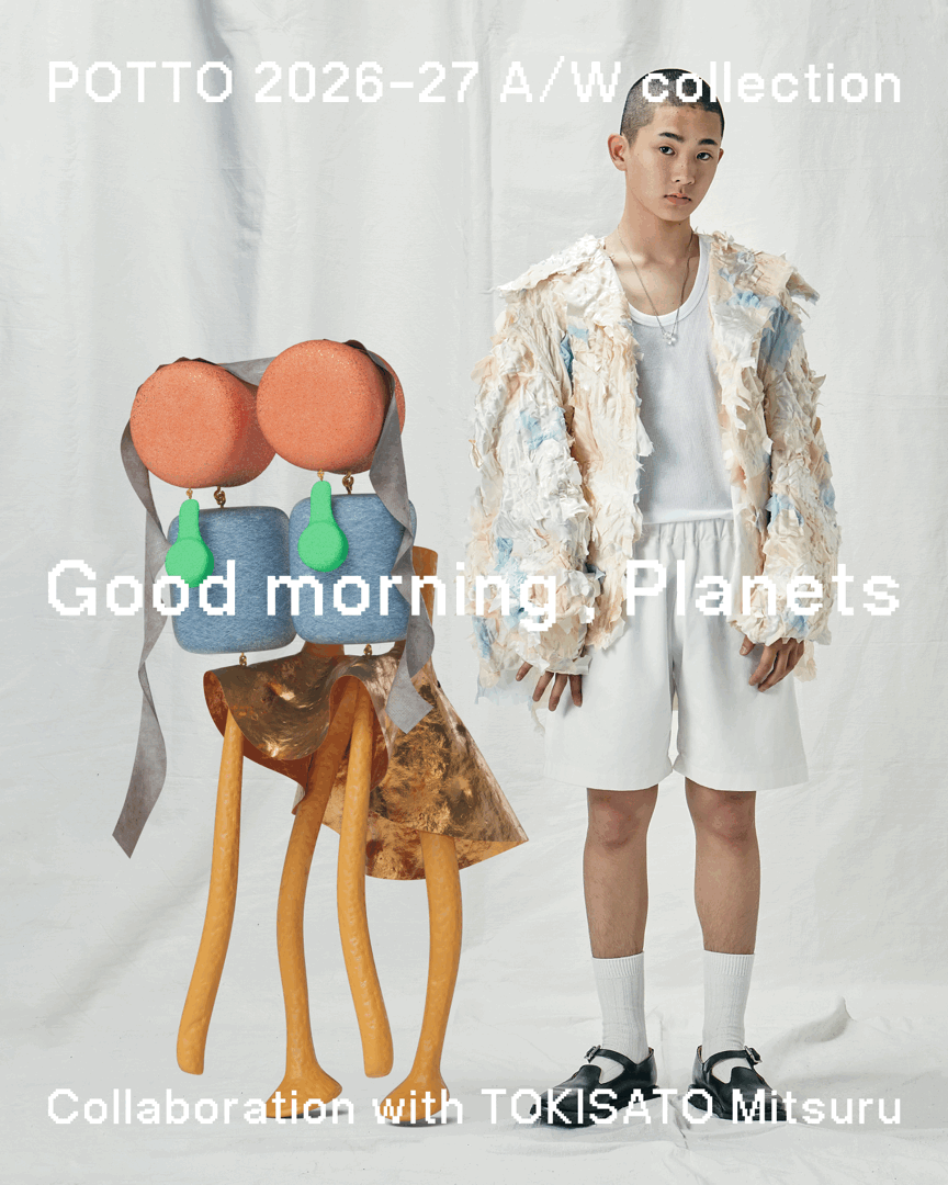 【POTTO】  2026A/W COLLECTION  「Good morning, Planets E」